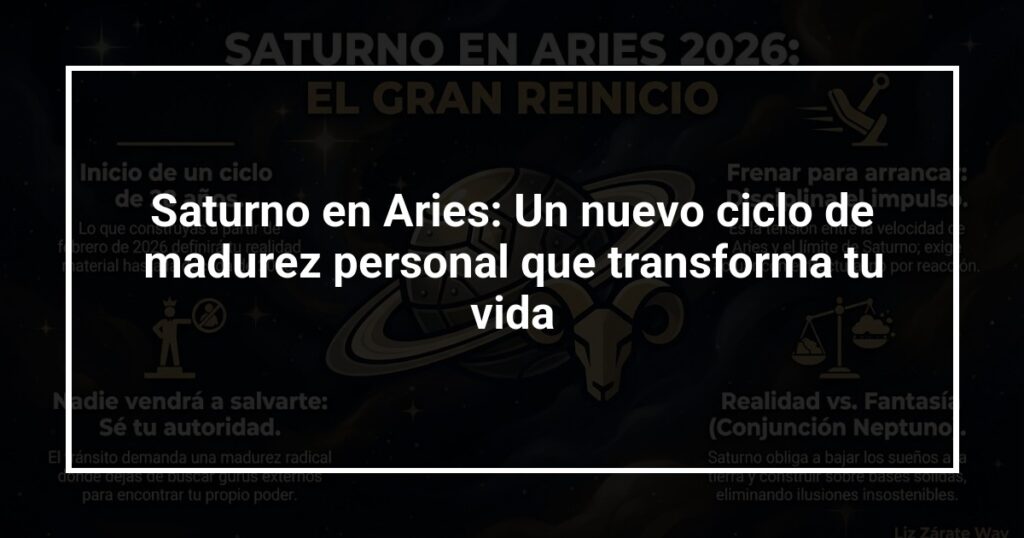 Saturno en Aries: Un nuevo ciclo de madurez personal que transforma tu vida