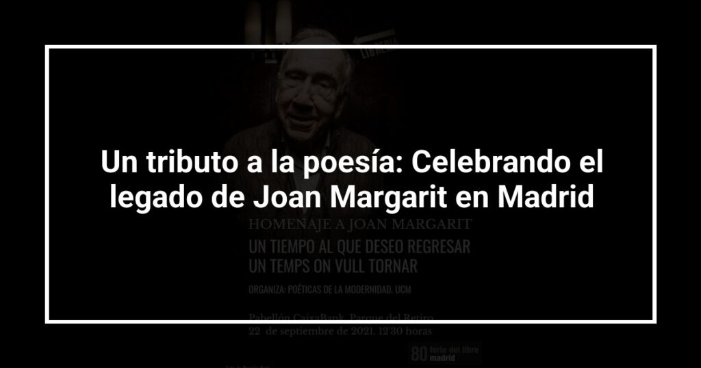 Un tributo a la poesía: Celebrando el legado de Joan Margarit en Madrid